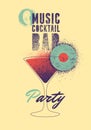 Music Cocktail Bar Party typographical vintage grunge style poster design with martini glass silhouette and vinyl disc. Retro vect Royalty Free Stock Photo